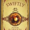 Swiftly -- Adam Roberts