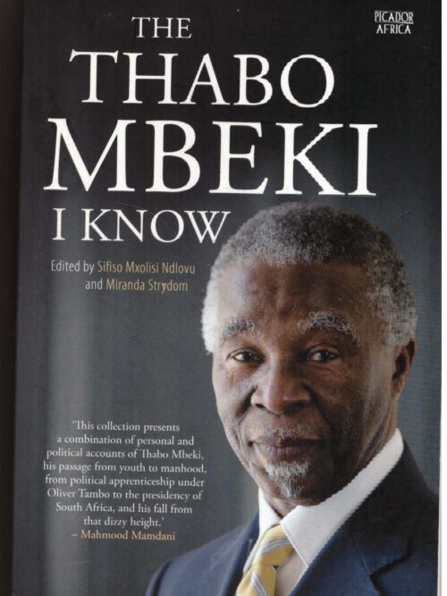 The Thabo Mbeki I Know - Sifiso Ndlovu, Miranda Strydom