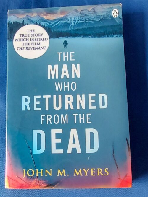 The Man Who Returned From The Dead - John M. Myers