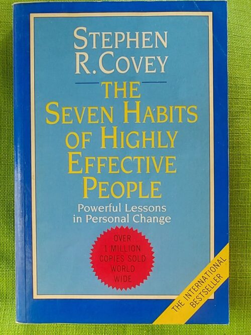 The Seven Habits Of Highly Effective People - Stephen R. Covey