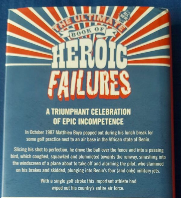 The Ultimate Book Of Heroic Failures - Stephen Pile