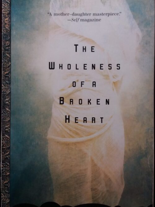 The Wholeness Of A Broken Heart - Katie Singer
