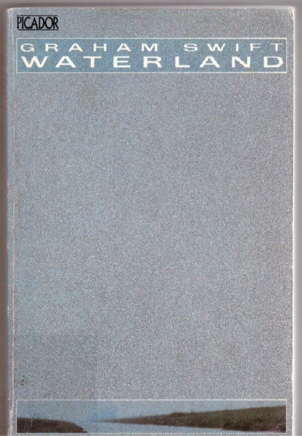 Waterland -- Graham Swift