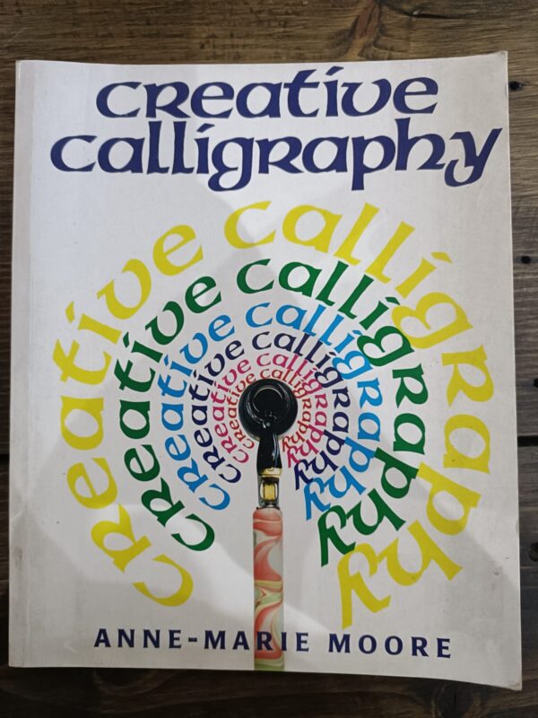 Creative Calligraphy - Anne-Marie Moore