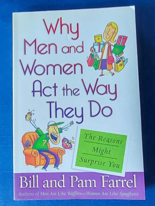 Why Men And Women Act The Way They Do - Bill and Pam Farrel