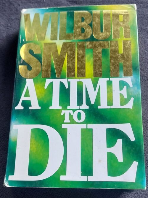 A Time To Die - Wilbur Smith