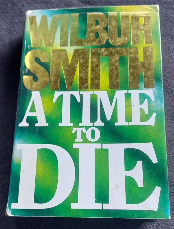 A Time To Die - Wilbur Smith A Time To Die - Wilbur Smith