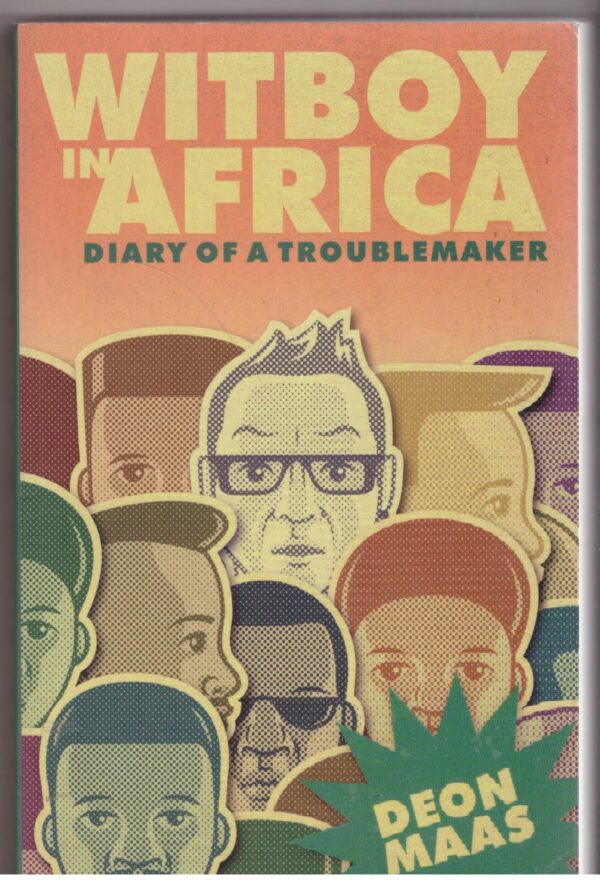 Witboy In Africa: Diary Of A Troublemaker - Deon Maas