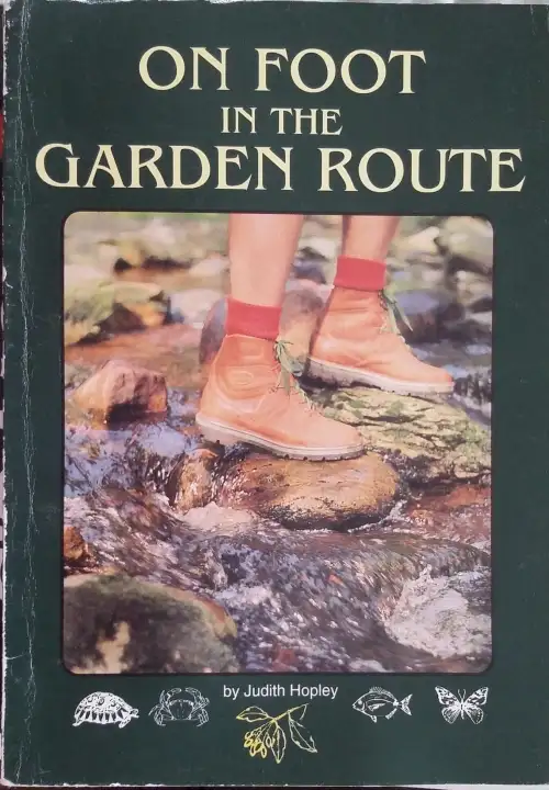 On Foot In The Garden Route - Judith Hopley