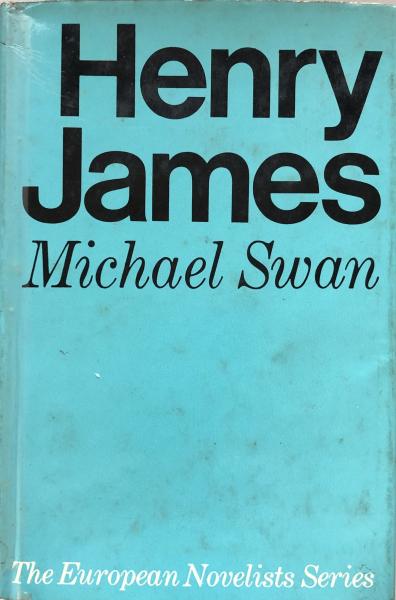 European Novelists: Henry James - Michael Swan