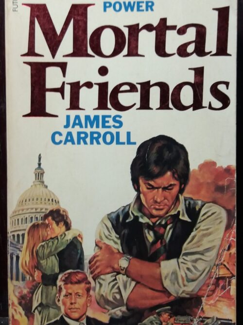 Mortal Friends - James Carroll