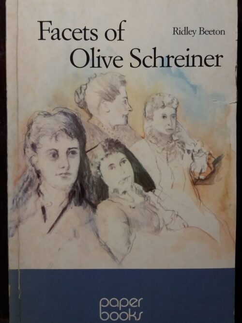 Facets Of Olive Schreiner - Ridley Beetson
