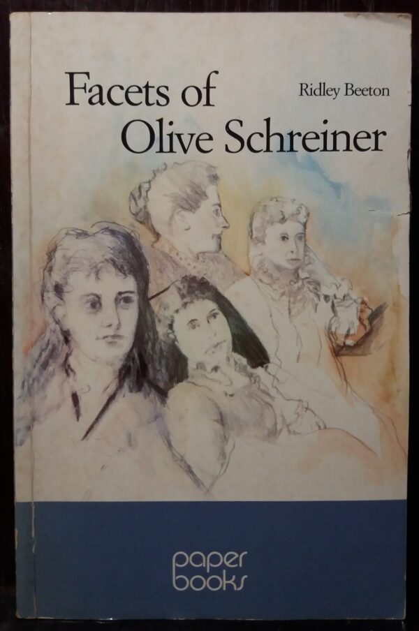 Facets Of Olive Schreiner - Ridley Beetson