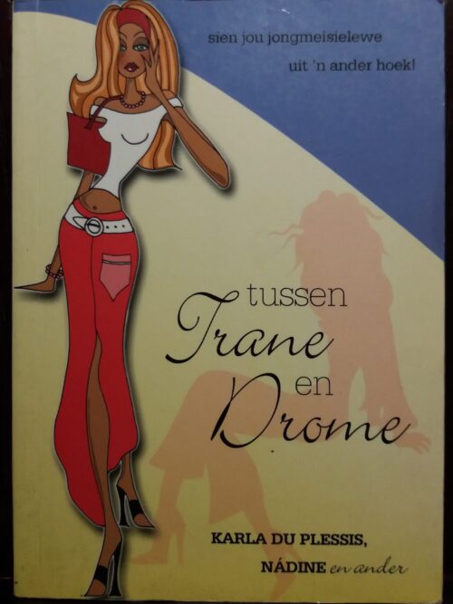 Tussen Trane En Drome - Karla Du Plessis