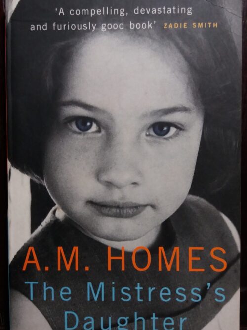 The Mistress's Daughter - A.M Homes