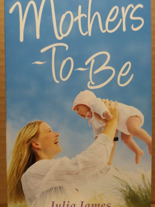 Mothers-To-Be (3-in-1) - Julia James Et Al