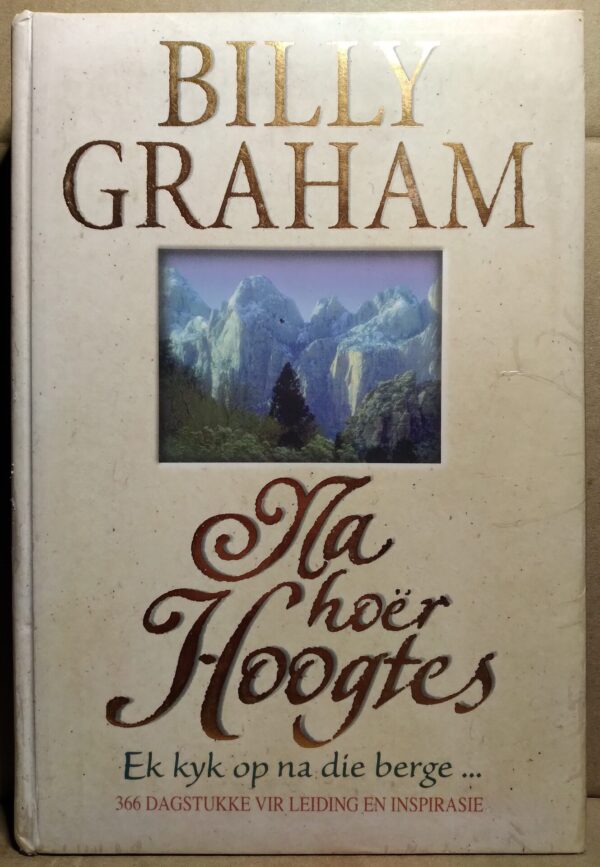 Na Hoër Hoogtes - Billy Graham