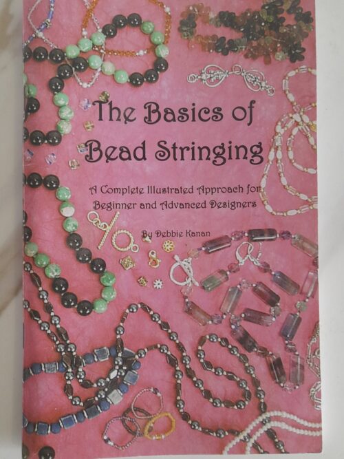 The Basics Of Bead Stringing - Debbie Kanan