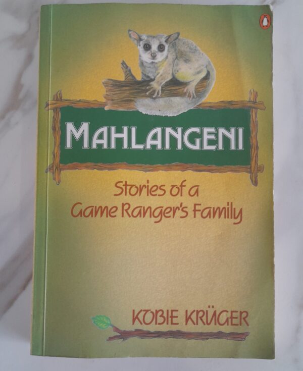 Mahlangeni: Stories Of A Game Ranger's Family - Kobie Kruger