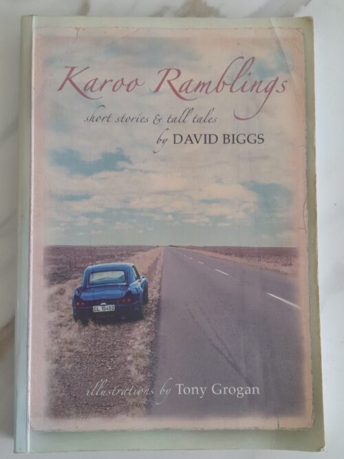 Karoo Ramblings: Short Stories & Tall Tales – David Biggs secondhand book