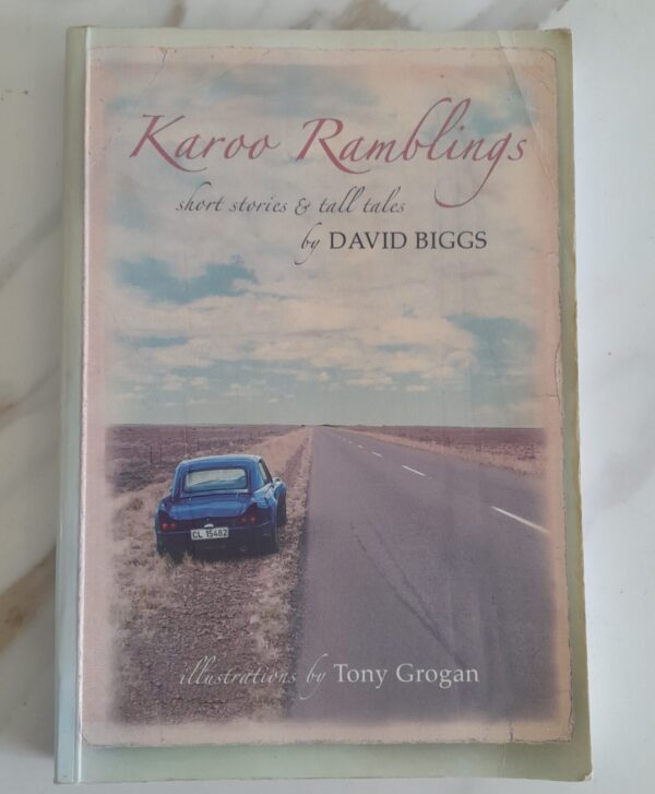 Karoo Ramblings: Short Stories & Tall Tales – David Biggs secondhand book
