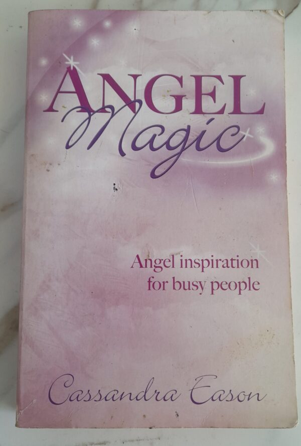 Angel Magic: Angel Inspiration For Busy People – Cassandra Eason secondhand book