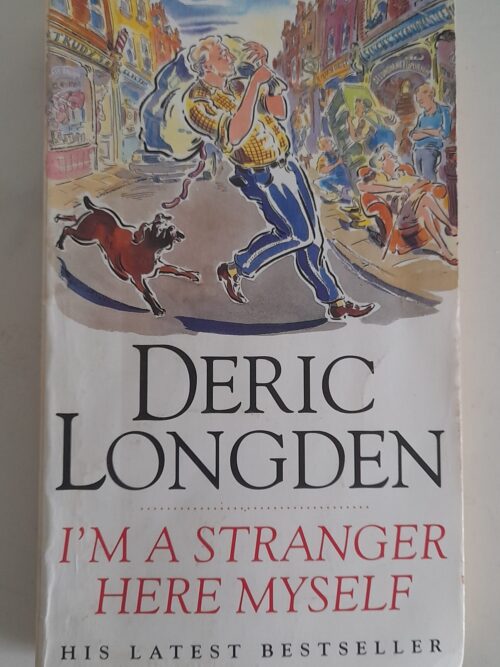 I’m A Stranger Here Myself – Deric Longden secondhand book
