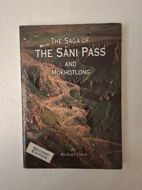 The Saga Of Sani Pass And Mokhotlong - Michael Clark