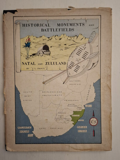 Historical Monuments And Battlefields In Natal And Zululand - J.L. Smail