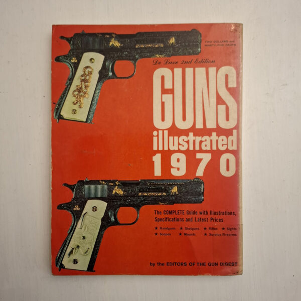 Guns illustrated 1970 - The complete guide with illustrations, specifications and prices - Handguns, rifles, shotguns, air guns, scope, mounts, sights