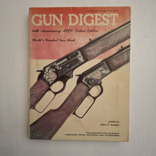 Gun Digest 24th Anniversary 1970 Deluxe Edition - John Amber
