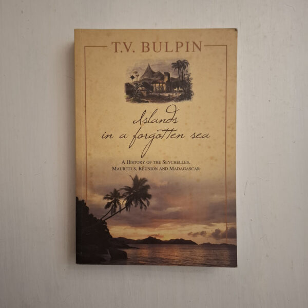 Islands In A Forgotten Sea - T.V. Bulpin