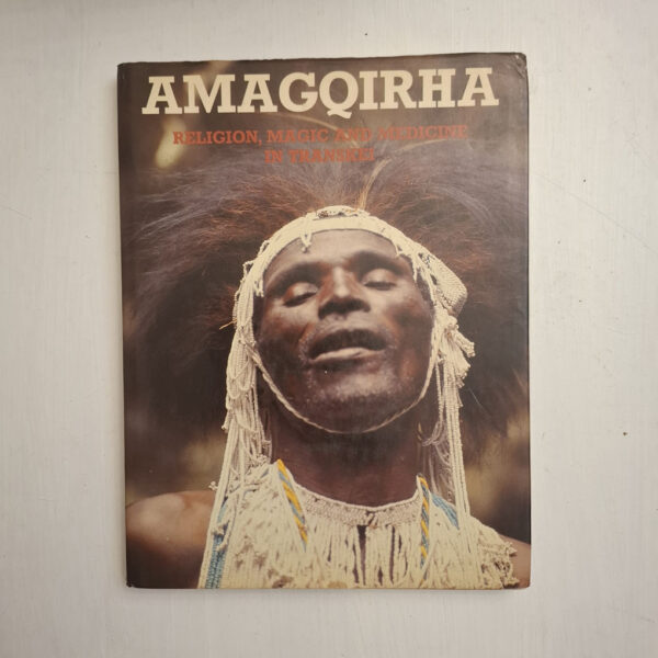 Amagqirha: Religion, Magic, And Medicine In Transkei - Joan A. Broster, Herbert C. Bourn