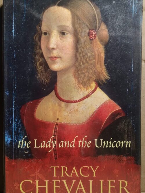 The Lady And The Unicorn - Tracy Chevalier