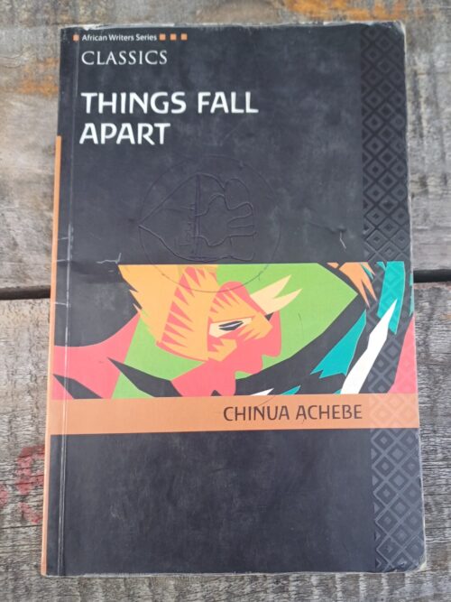 Things fall apart - Chinua Achebe
