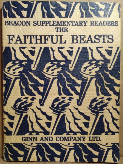 The Faithful Beasts - Ginn and Company Ltd. (14th Impression 1954) Book 4