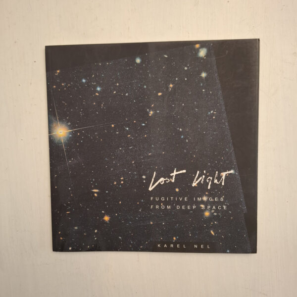 Lost Light: Fugitive Images From Deep Space – Karel Nel secondhand book