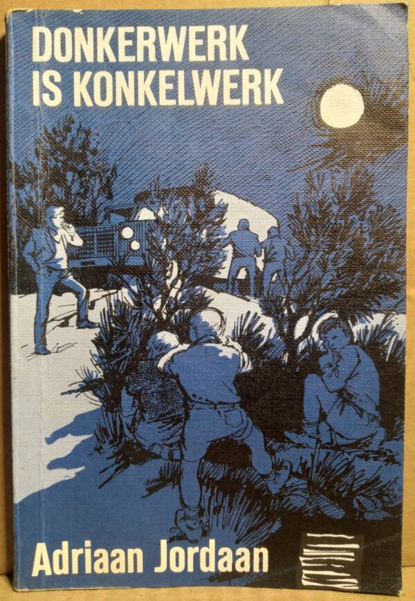 Donkerwerk Is Konkelwerk – Adriaan Jordaan secondhand book