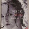 Dis Ek, Anna – Anchien Troskie As Elbie Lötter
