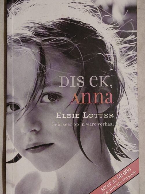 Dis Ek, Anna – Anchien Troskie As Elbie Lötter