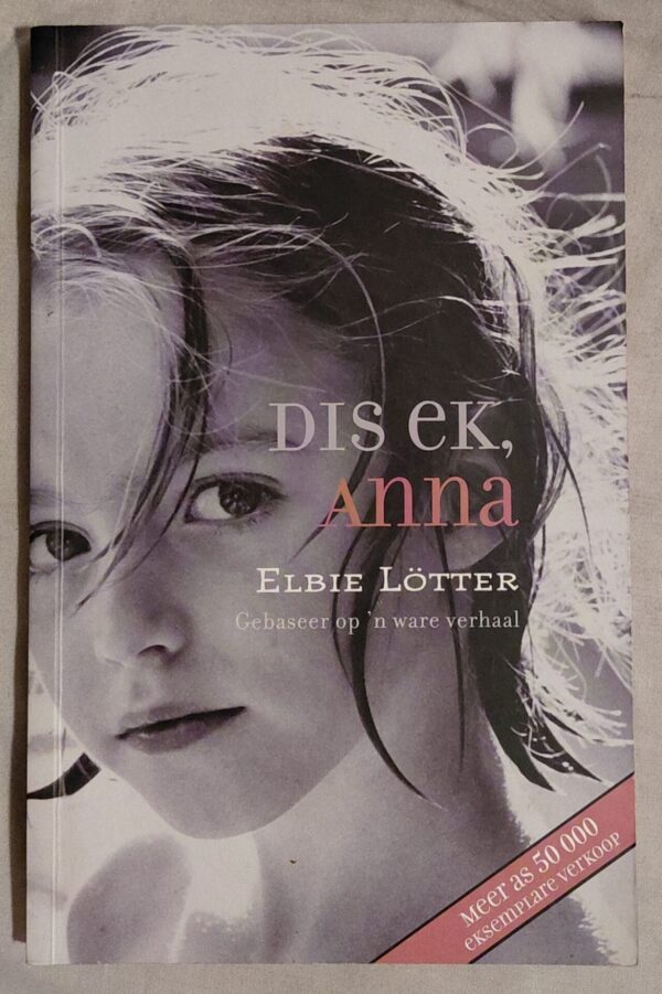 Dis Ek, Anna – Anchien Troskie As Elbie Lötter