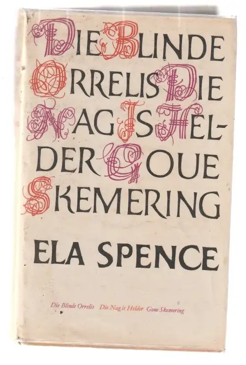 Die Blinde Orrelis + Die Nag is Helder + Goue Skemering - Ela Spence Die Blinde Orrelis + Die Nag is Helder + Goue Skemering - Ela Spence