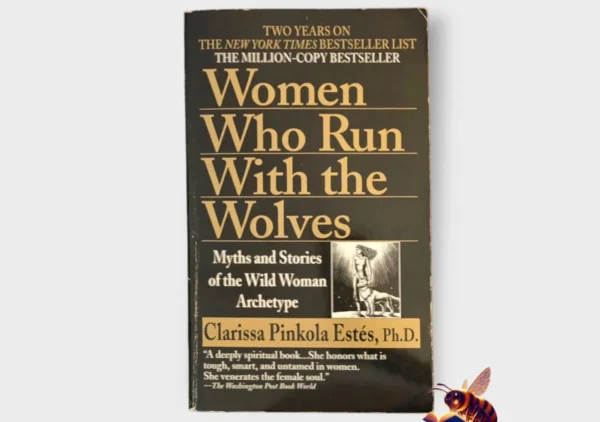 Women Who Run With The Wolves - Clarissa Pinkola Estés