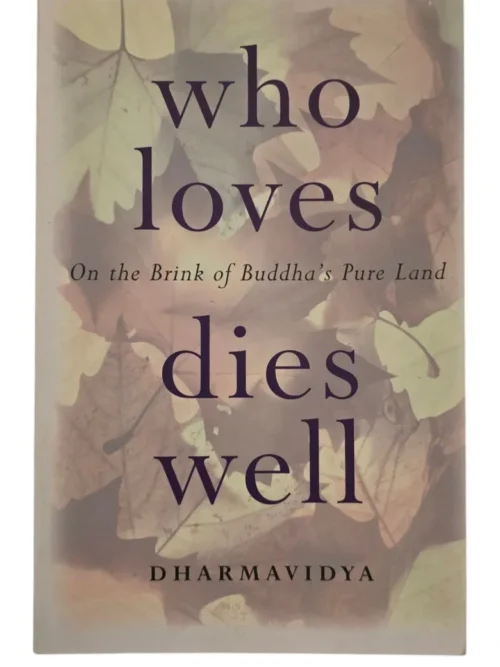 Who Loves Dies Well - Dharmavidya