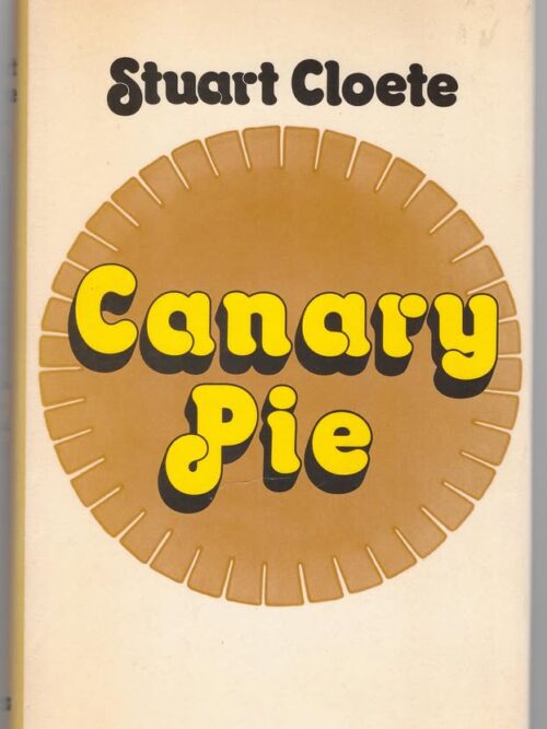 Canary Pie -- Stuart Cloete