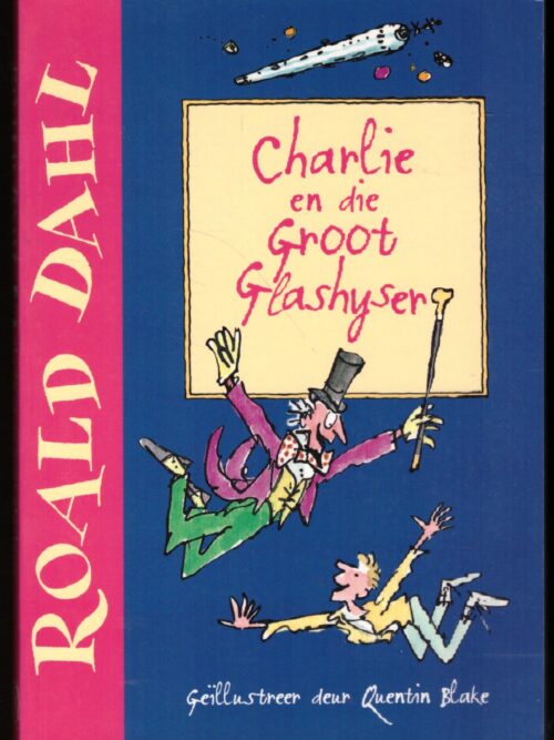 Charlie En Die Groot Glashyser -- Roald Dahl