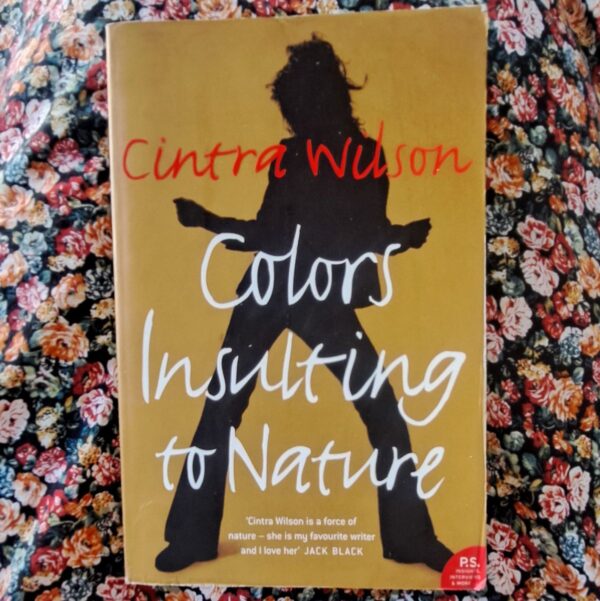 Colors Insulting To Nature - Cintra Wilson