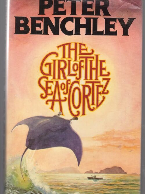 The Girl Of The Sea Of Cortez -- Peter Benchley
