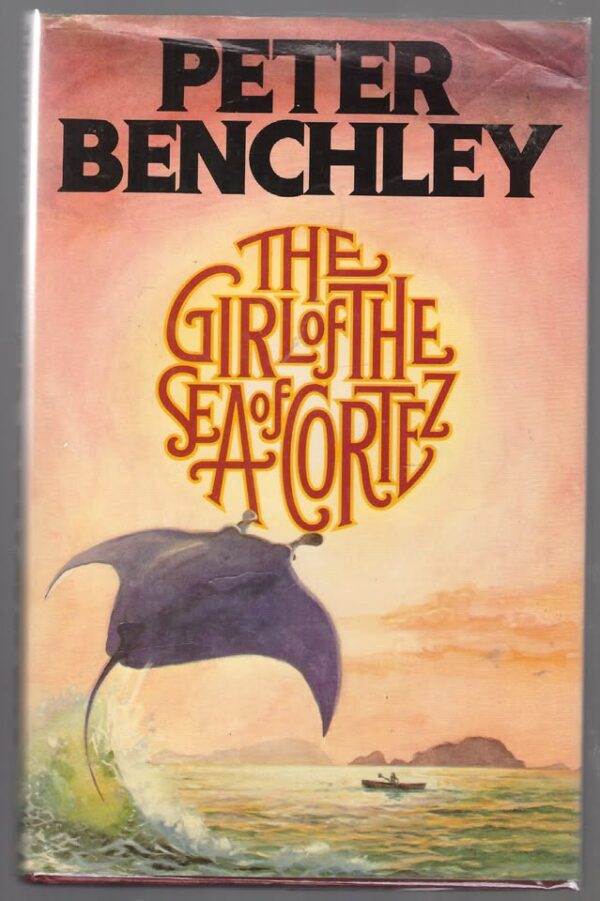 The Girl Of The Sea Of Cortez -- Peter Benchley
