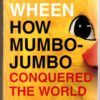 How Mumbo-Jumbo Conquered The World – Francis Wheen secondhand book